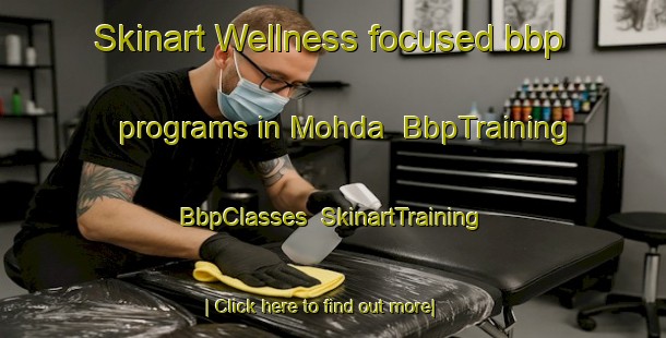 Skinart Wellness-focused bbp programs in Mohda | BbpTraining | BbpClasses | SkinartTraining-India