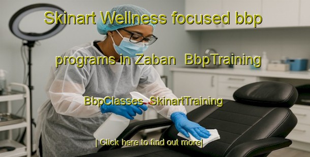 Skinart Wellness-focused bbp programs in Zaban | BbpTraining | BbpClasses | SkinartTraining-India