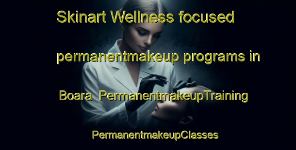 Skinart Wellness-focused permanentmakeup programs in Boara | #PermanentmakeupTraining #PermanentmakeupClasses #SkinartTraining-India