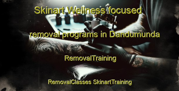 Skinart Wellness-focused removal programs in Dandumunda | #RemovalTraining #RemovalClasses #SkinartTraining-India