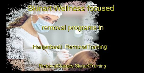 Skinart Wellness-focused removal programs in Harijanbasti | #RemovalTraining #RemovalClasses #SkinartTraining-India