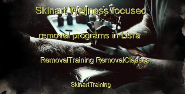 Skinart Wellness-focused removal programs in Lisra | #RemovalTraining #RemovalClasses #SkinartTraining-India