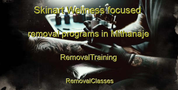 Skinart Wellness-focused removal programs in Mithanaje | RemovalTraining | RemovalClasses | SkinartTraining-India