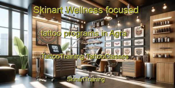 Skinart Wellness-focused tattoo programs in Agra | #TattooTraining #TattooClasses #SkinartTraining-India