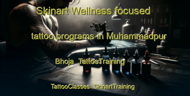 Skinart Wellness-focused tattoo programs in Muhammadpur Bhoja | TattooTraining | TattooClasses | SkinartTraining-India