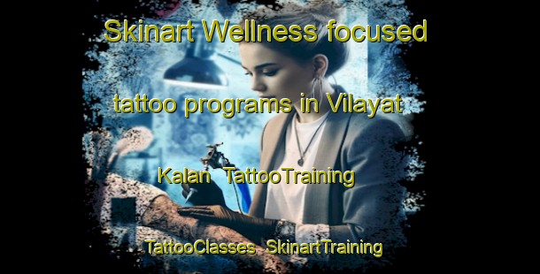 Skinart Wellness-focused tattoo programs in Vilayat Kalan | TattooTraining | TattooClasses | SkinartTraining-India