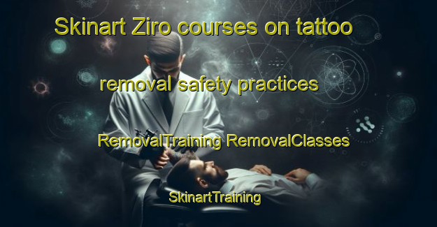 Skinart Ziro courses on tattoo removal safety practices | #RemovalTraining #RemovalClasses #SkinartTraining-India